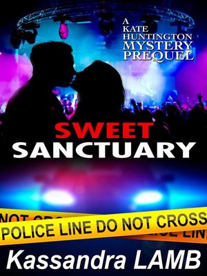 cover image of Sweet Sanctuary, a Kate Huntington Mystery Prequel